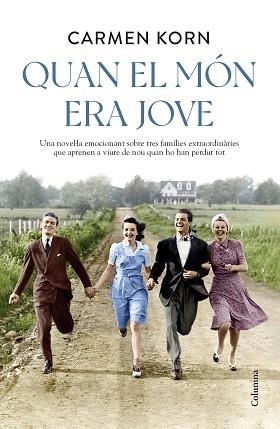 QUAN EL MÓN ERA JOVE(FILLES D'UNA NOVA ERA) | 9788466428798 | KORN,CARMEN | Llibreria Geli - Llibreria Online de Girona - Comprar llibres en català i castellà