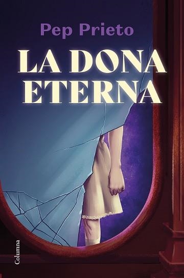 LA DONA ETERNA | 9788466428675 | PRIETO,PEP | Llibreria Geli - Llibreria Online de Girona - Comprar llibres en català i castellà