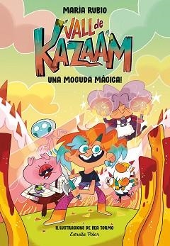 VALL DE KAZAAM-1.UNA MOGUDA MÀGICA | 9788413891866 | RUBIO,MARÍA/TORMO,BEA | Llibreria Geli - Llibreria Online de Girona - Comprar llibres en català i castellà