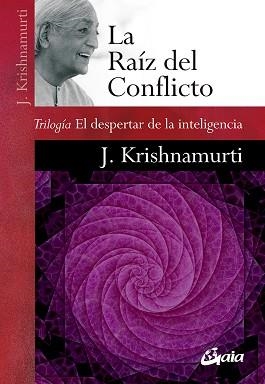 LA RAÍZ DEL CONFLICTO | 9788484459781 | KRISHNAMURTI,JIDDU | Llibreria Geli - Llibreria Online de Girona - Comprar llibres en català i castellà