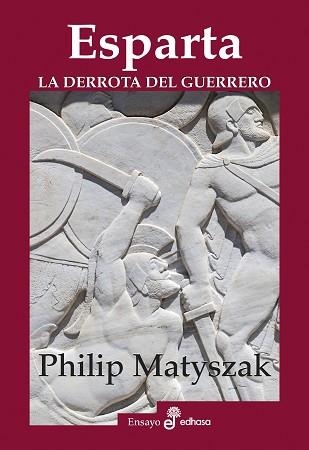 ESPARTA.LA DERROTA DEL GUERRERO | 9788435027502 | MATYSZAK,PHILIP | Libreria Geli - Librería Online de Girona - Comprar libros en catalán y castellano