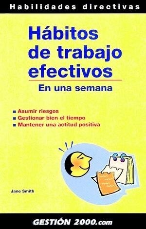 HABITOS DE TRABAJO EFECTIVOS.EN UNA SEMANA | 9788496426009 | SMITH,JANE | Llibreria Geli - Llibreria Online de Girona - Comprar llibres en català i castellà