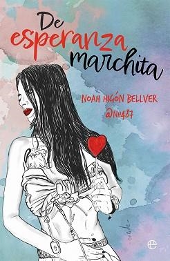 DE ESPERANZA MARCHITA | 9788413842707 | HIGÓN BELLVER,NOAH | Llibreria Geli - Llibreria Online de Girona - Comprar llibres en català i castellà