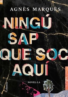 NINGÚ SAP QUE SOC AQUÍ | 9788466428804 | MARQUÉS,AGNÈS | Llibreria Geli - Llibreria Online de Girona - Comprar llibres en català i castellà