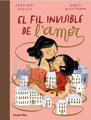 EL FIL INVISIBLE DE L'AMOR | 9788413891651 | AVERISS,CORRINNE/BEAUTYMAN,KIRSTI | Libreria Geli - Librería Online de Girona - Comprar libros en catalán y castellano