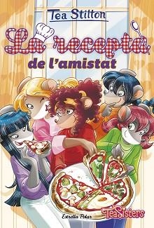 LA RECEPTA DE L'AMISTAT | 9788413892146 | STILTON,TEA | Llibreria Geli - Llibreria Online de Girona - Comprar llibres en català i castellà