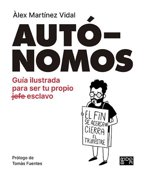 AUTÓNOMOS.GUÍA ILUSTRADA PARA SER TU PROPIO ESCLAVO | 9788418253133 | MARTÍNEZ VIDAL,ÁLEX | Llibreria Geli - Llibreria Online de Girona - Comprar llibres en català i castellà