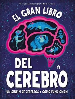 EL GRAN LIBRO DEL CEREBRO.EL APASIONANTE MUNDO DEL CEREBRO EXPLICADO A LOS NIÑOS | 9791259570772 | LITTLE HOUSE OF SCIENCE | Llibreria Geli - Llibreria Online de Girona - Comprar llibres en català i castellà