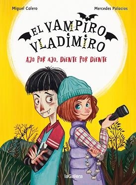 AJO POR AJO,DIENTE POR DIENTE (EL VAMPIRO VLADIMIRO 2) | 9788424671822 | CALERO,MIGUEL | Llibreria Geli - Llibreria Online de Girona - Comprar llibres en català i castellà