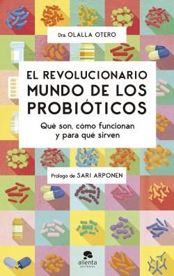 EL REVOLUCIONARIO MUNDO DE LOS PROBIÓTICOS | 9788413441320 | OTERO,OLALLA | Llibreria Geli - Llibreria Online de Girona - Comprar llibres en català i castellà