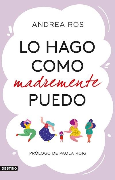 LO HAGO COMO MADREMENTE PUEDO | 9788423360925 | ROS,ANDREA | Libreria Geli - Librería Online de Girona - Comprar libros en catalán y castellano