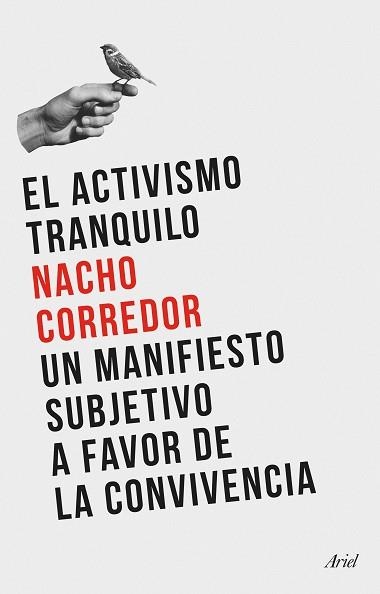 EL ACTIVISMO TRANQUILO.UN MANIFIESTO SUBJETIVO A FAVOR DE LA CONVIVENCIA | 9788434435124 | CORREDOR,NACHO | Llibreria Geli - Llibreria Online de Girona - Comprar llibres en català i castellà