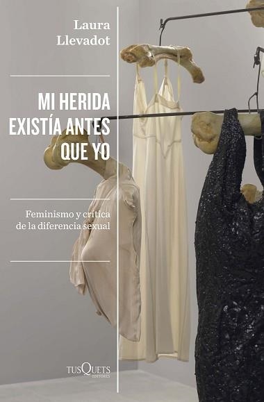 MI HERIDA EXISTÍA ANTES QUE YO.FEMINISMO Y CRÍTICA DE LA DIFERENCIA SEXUAL | 9788411070881 | LLEVADOT,LAURA | Llibreria Geli - Llibreria Online de Girona - Comprar llibres en català i castellà