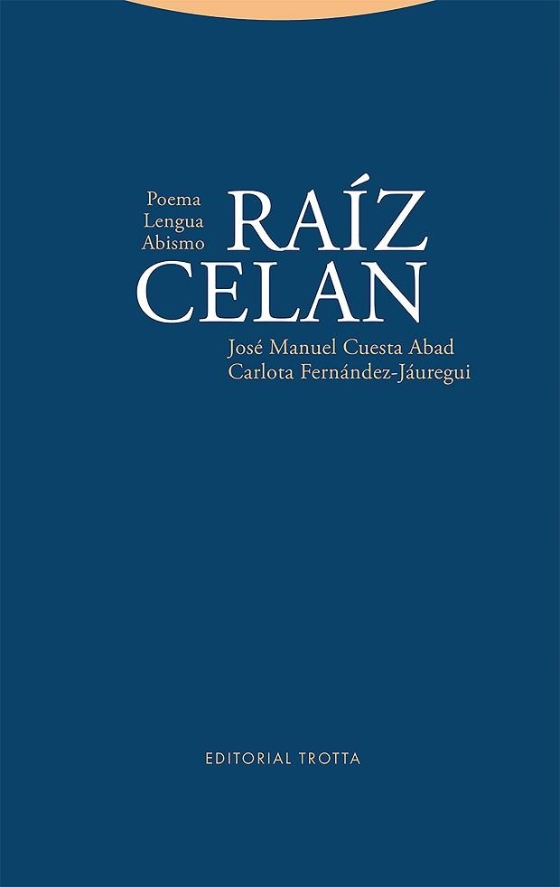 RAÍZ CELAN.POEMA/LENGUA/ABISMO | 9788413640600 | CUESTA ABAD,JOSÉ MANUEL/FERNÁNDEZ-JÁUREGUI ROJAS,CARLOTA | Llibreria Geli - Llibreria Online de Girona - Comprar llibres en català i castellà