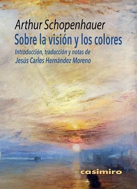 SOBRE LA VISIÓN Y LOS COLORES | 9788417930387 | SCHOPENHAUER,ARTHUR | Libreria Geli - Librería Online de Girona - Comprar libros en catalán y castellano