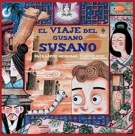 EL VIAJE DEL GUSANO SUSANO | 9788412395440 | LÓPEZ MENGUAL,PACO | Llibreria Geli - Llibreria Online de Girona - Comprar llibres en català i castellà