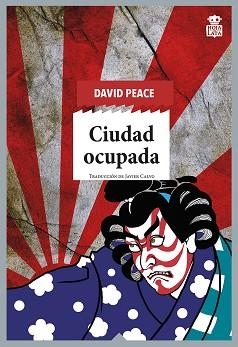 CIUDAD OCUPADA (TRILOGÍA DE TOKIO 2) | 9788418918063 | PEACE,DAVID | Libreria Geli - Librería Online de Girona - Comprar libros en catalán y castellano