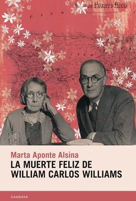 LA MUERTE FELIZ DE WILLIAM CARLOS WILLIAMS | 9788418504419 | APONTE ALSINA,MARTA | Llibreria Geli - Llibreria Online de Girona - Comprar llibres en català i castellà