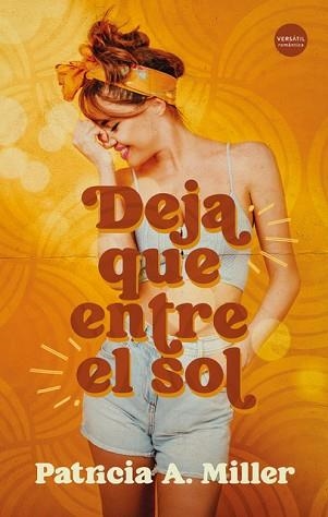 DEJA QUE ENTRE EL SOL | 9788418883170 | MILLER,PATRICIA A. | Llibreria Geli - Llibreria Online de Girona - Comprar llibres en català i castellà