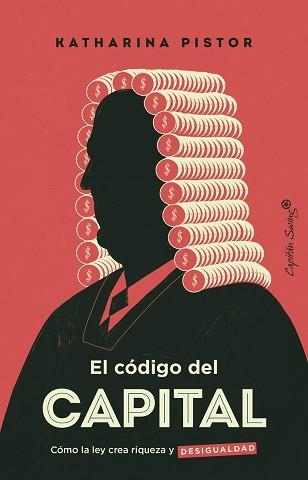 EL CÓDIGO CAPITAL | 9788412457827 | PISTOR,KATHARINA | Llibreria Geli - Llibreria Online de Girona - Comprar llibres en català i castellà