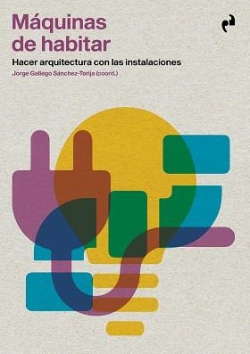 MÁQUINAS DE HABITAR | 9788419050113 | BEDOYA FRUTOS,CÉSAR/GALLEGO SÁNCHEZ-TORIJA,JORGE/GARCÍA HERRERO,JESÚS | Llibreria Geli - Llibreria Online de Girona - Comprar llibres en català i castellà