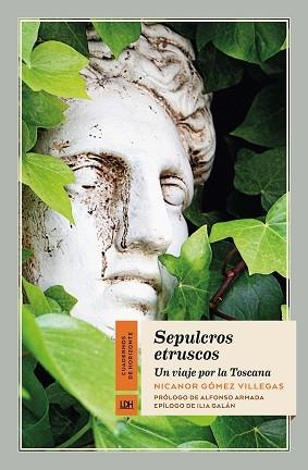 SEPULCROS ETRUSCOS.UN VIAJE POR LA POSCANA | 9788417594695 | GÓMEZ VILLEGAS,NICANOR | Llibreria Geli - Llibreria Online de Girona - Comprar llibres en català i castellà