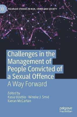 CHALLENGES IN THE MANAGEMENT OF PEOPLE CONVICTED OF A SEXUAL OFFENCE.A WAY FORWARD | 9783030802110 | UZIEBLO,KASIA | Libreria Geli - Librería Online de Girona - Comprar libros en catalán y castellano