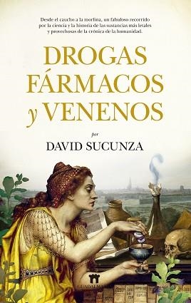 DROGAS,FÁRMACOS Y VENENOS | 9788417547585 | SUCUNZA,DAVID | Llibreria Geli - Llibreria Online de Girona - Comprar llibres en català i castellà