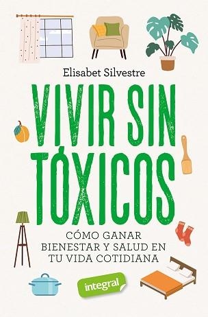 VIVIR SIN TÓXICOS | 9788491182221 | SILVESTRE,ELISABET | Llibreria Geli - Llibreria Online de Girona - Comprar llibres en català i castellà