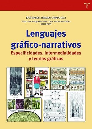 LENGUAJES GRÁFICO-NARRATIVOS.ESPECIFICIDADES, INTERMEDIALIDADES Y TEORÍAS GRÁFICAS | 9788418932212 | TRABADO CABADO,JOSÉ MANUEL | Llibreria Geli - Llibreria Online de Girona - Comprar llibres en català i castellà