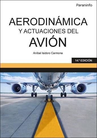 AERODINÁMICA Y ACTUACIONES DEL AVIÓN(14ª EDICIÓN 2022) | 9788413660929 | ISIDORO CARMONA, ANIBAL | Libreria Geli - Librería Online de Girona - Comprar libros en catalán y castellano