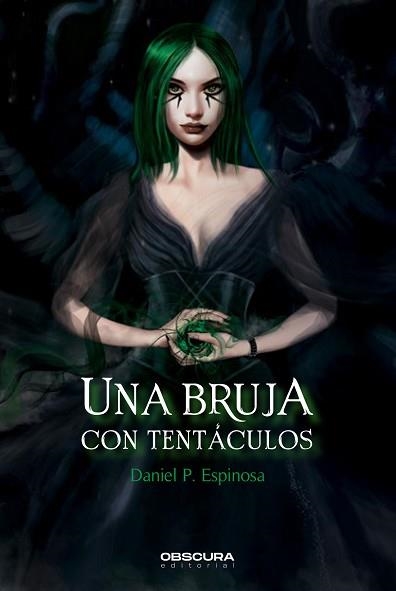 UNA BRUJA CON TENTÁCULOS | 9788412382747 | ESPINOSA,DANIEL P. | Llibreria Geli - Llibreria Online de Girona - Comprar llibres en català i castellà