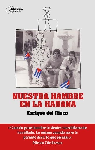 NUESTRA HAMBRE EN LA HABANA.MEMORIAS DEL PERIODO ESPECIAL EN LA CUBA DE LOS 90 | 9788418927348 | DEL RISCO,ENRIQUE | Llibreria Geli - Llibreria Online de Girona - Comprar llibres en català i castellà