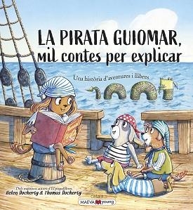 LA PIRATA GUIOMAR.MIL CONTES PER EXPLICAR | 9788418184970 | DOCHERTY,HELEN/DOCHERTY,THOMAS | Libreria Geli - Librería Online de Girona - Comprar libros en catalán y castellano