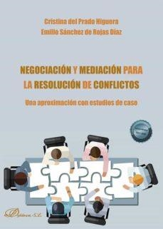 NEGOCIACIÓN Y MEDIACIÓN PARA LA RESOLUCIÓN DE CONFLICTOS | 9788413775012 | PRADO HIGUERA,CRISTINA DEL/SÁNCHEZ DE ROJAS DÍAZ,EMILIO | Llibreria Geli - Llibreria Online de Girona - Comprar llibres en català i castellà