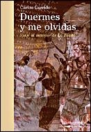 DUERMES Y ME OLVIDAS.VIAJE AL INTERIOR DE LA ILIADA | 9788484326519 | GARRIDO,CARLOS | Llibreria Geli - Llibreria Online de Girona - Comprar llibres en català i castellà