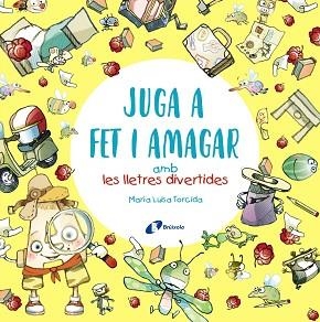 JUGA A FET I AMAGAR AMB LES LLETRES DIVERTIDES | 9788413491592 | TORCIDA ÁLVAREZ,M.ª LUISA | Llibreria Geli - Llibreria Online de Girona - Comprar llibres en català i castellà