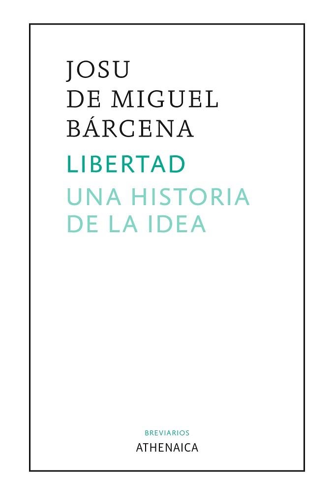 LIBERTAD.UNA HISTORIA DE LA IDEA | 9788418239526 | DE MIGUEL BÁRCENA,JOSU | Llibreria Geli - Llibreria Online de Girona - Comprar llibres en català i castellà