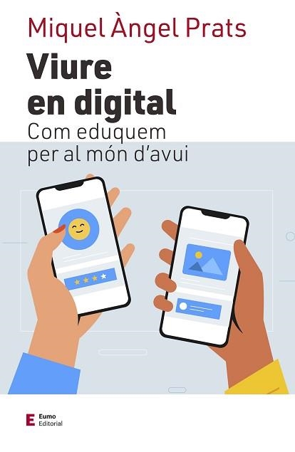 VIURE EN DIGITAL.COMO EDUQUEM PER AL MÓN D'AVUI | 9788497667609 | PRATS,MIQUEL ÀNGEL | Llibreria Geli - Llibreria Online de Girona - Comprar llibres en català i castellà