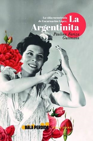 LA VIDA ENCONTRADA DE ENCARNACIÓN LÓPEZ,LA ARGENTINITA | 9788412183337 | FARIZA GUTTMANN,PAULINA | Llibreria Geli - Llibreria Online de Girona - Comprar llibres en català i castellà