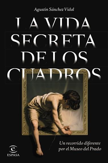 LA VIDA SECRETA DE LOS CUADROS | 9788467064841 | SÁNCHEZ VIDAL,AGUSTÍN | Llibreria Geli - Llibreria Online de Girona - Comprar llibres en català i castellà