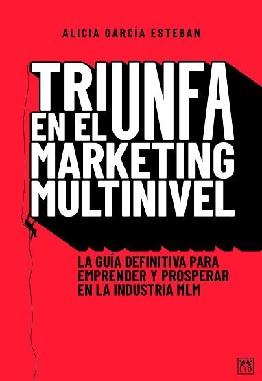 TRIUNFA EN EL MARKETING MULTINIVEL | 9788418648472 | GARCÍA ESTEBÁN,ALICIA | Llibreria Geli - Llibreria Online de Girona - Comprar llibres en català i castellà