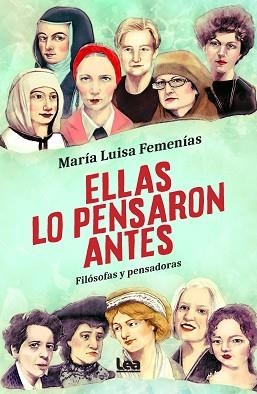 ELLAS LO PENSARON ANTES.FILÓSOFAS Y PENSADORAS | 9788418648427 | FEMENÍAS,MARÍA LUISA | Libreria Geli - Librería Online de Girona - Comprar libros en catalán y castellano