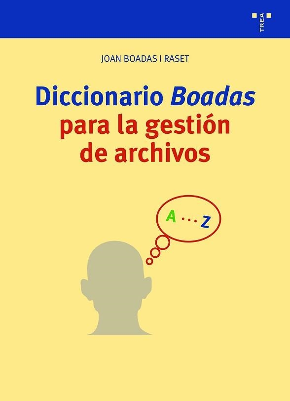 DICCIONARIO "BOADAS" PARA LA GESTIÓN DE ARCHIVOS | 9788418932335 | BOADAS I RASET,JOAN | Libreria Geli - Librería Online de Girona - Comprar libros en catalán y castellano