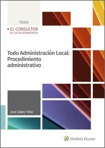 TODO ADMINISTRACION LOCAL.PROCEDIMIENTOS ADMINISTRATIVOS | 9788470528521 | LOPEZ VIÑA,JOSE | Llibreria Geli - Llibreria Online de Girona - Comprar llibres en català i castellà