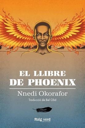 EL LLIBRE DE PHOENIX | 9788417925826 | OKORAFOR,NNEDI | Libreria Geli - Librería Online de Girona - Comprar libros en catalán y castellano