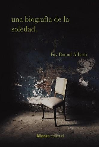 UNA BIOGRAFÍA DE LA SOLEDAD | 9788413627076 | ALBERTI,FAY BOUND | Llibreria Geli - Llibreria Online de Girona - Comprar llibres en català i castellà