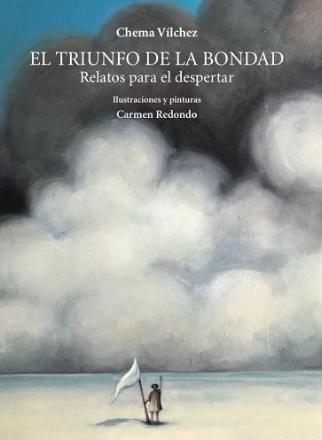 EL TRIUNFO DE LA BONDAD.RELATOS PARA DESPERTAR | 9788497443760 | VÍLCHEZ,CHEMA | Llibreria Geli - Llibreria Online de Girona - Comprar llibres en català i castellà