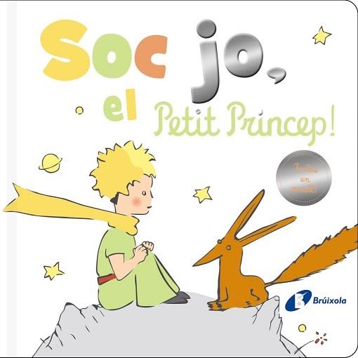 SÓC JO,EL PETIT PRÍNCEP! | 9788413491172 | DE SAINT-EXUPÉRY,ANTOINE | Llibreria Geli - Llibreria Online de Girona - Comprar llibres en català i castellà