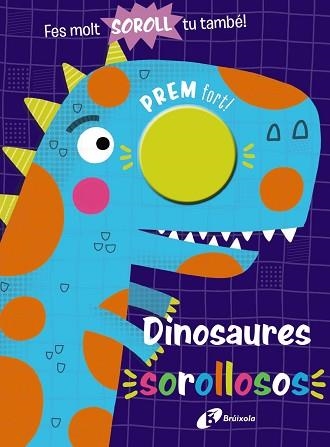 DINOSAURES SOROLLOSOS | 9788413490977 | A.A.V.V. | Llibreria Geli - Llibreria Online de Girona - Comprar llibres en català i castellà